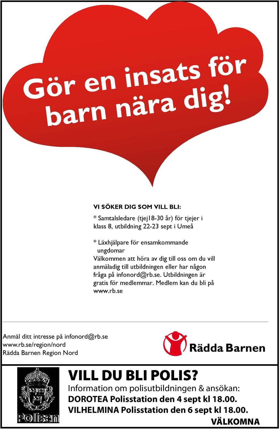 Välkommen att höra av dig till oss om du vill anmäladig till utbildningen eller har någon fråga på infonord@rb.se. Utbildningen är gratis för medlemmar.