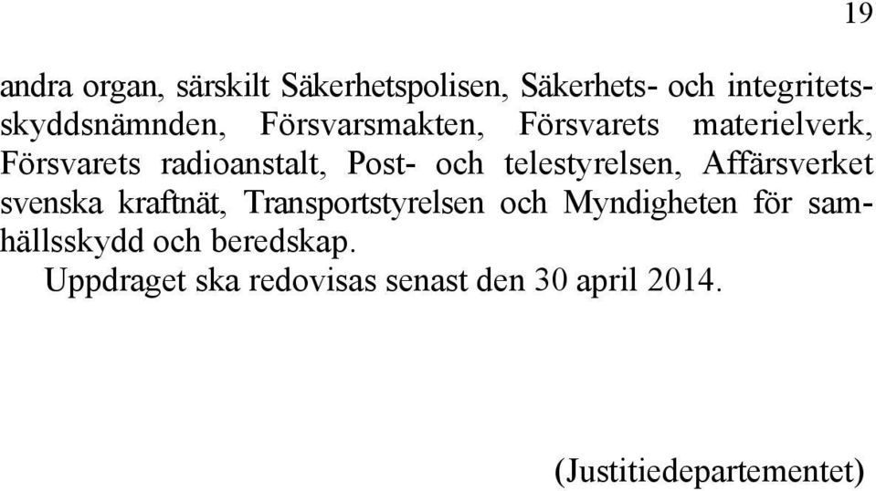 telestyrelsen, Affärsverket svenska kraftnät, Transportstyrelsen och Myndigheten för