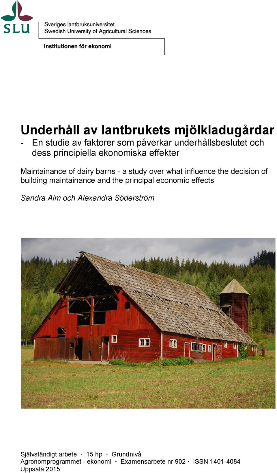 decision of building maintainance and the principal economic effects Sandra Alm och Alexandra Söderström