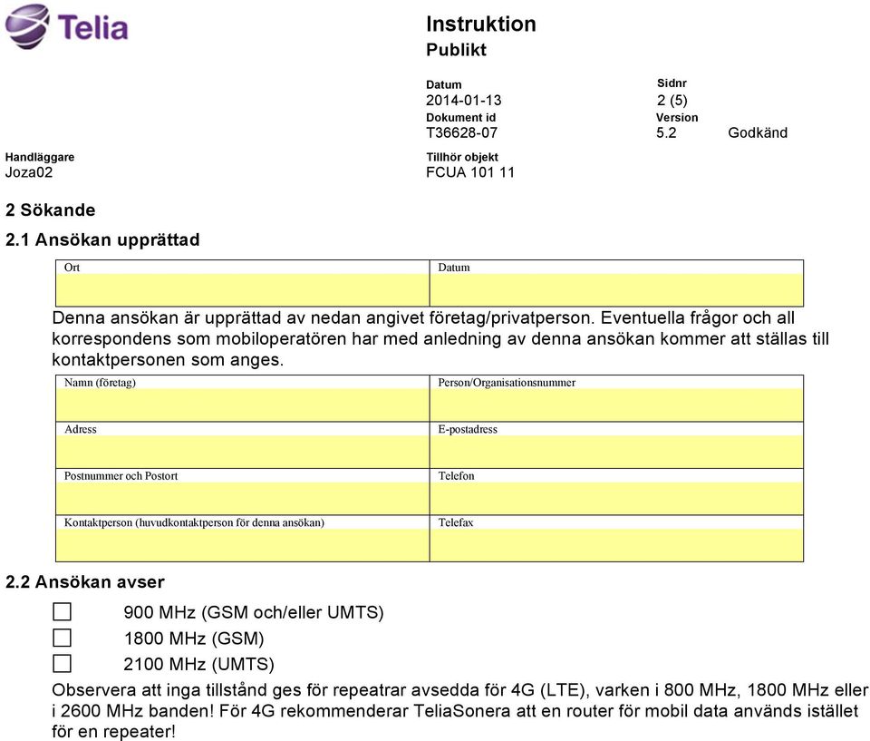 Person/ (huvudkontaktperson för denna ansökan) 2.