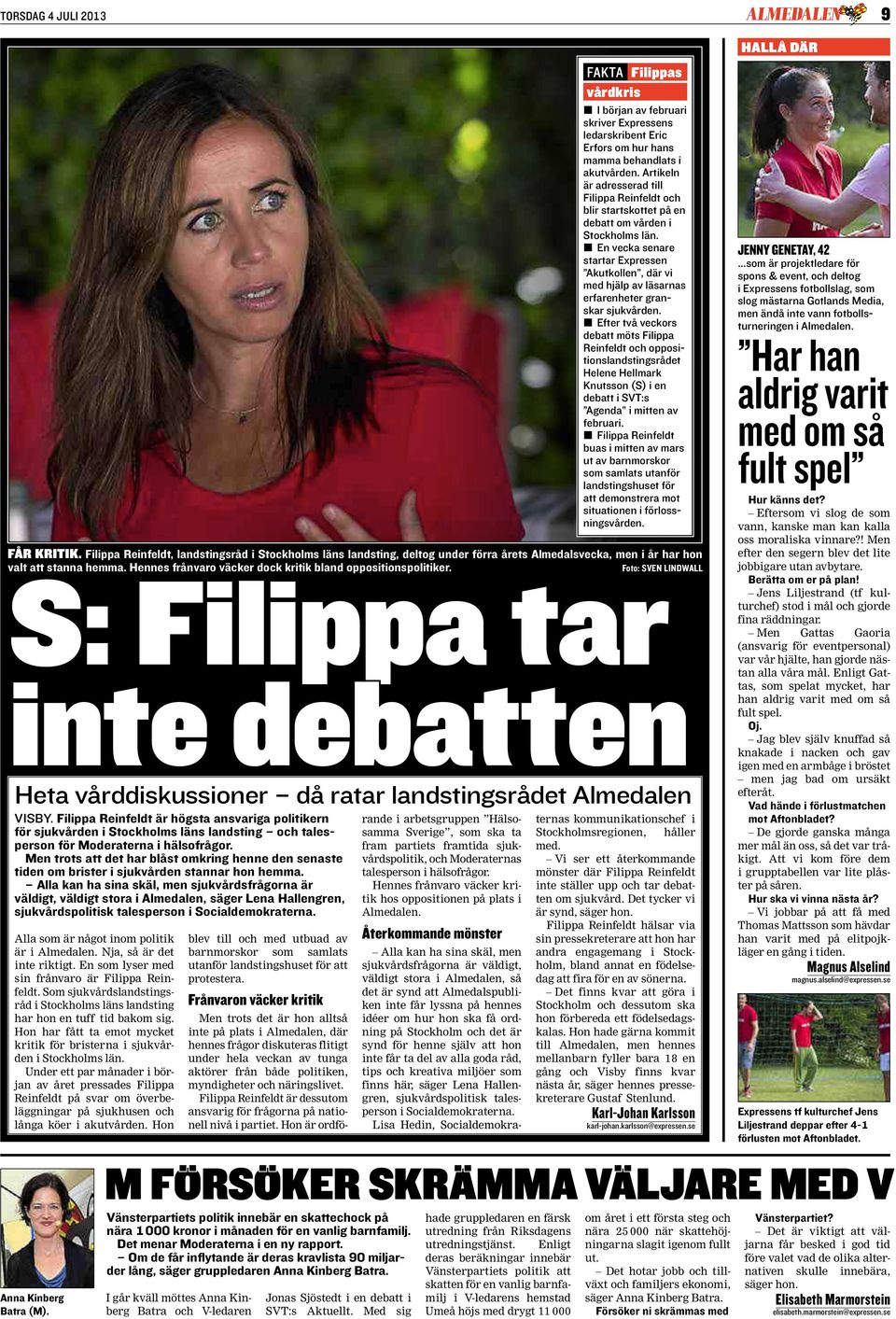 Filippa Reinfeldt är högsta ansvariga politikern för sjukvården i Stockholms läns landsting och talesperson för Moderaterna i hälsofrågor.