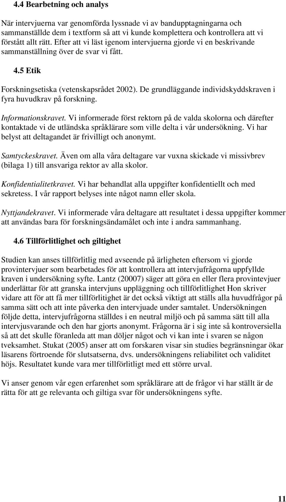 De grundläggande individskyddskraven i fyra huvudkrav på forskning. Informationskravet.