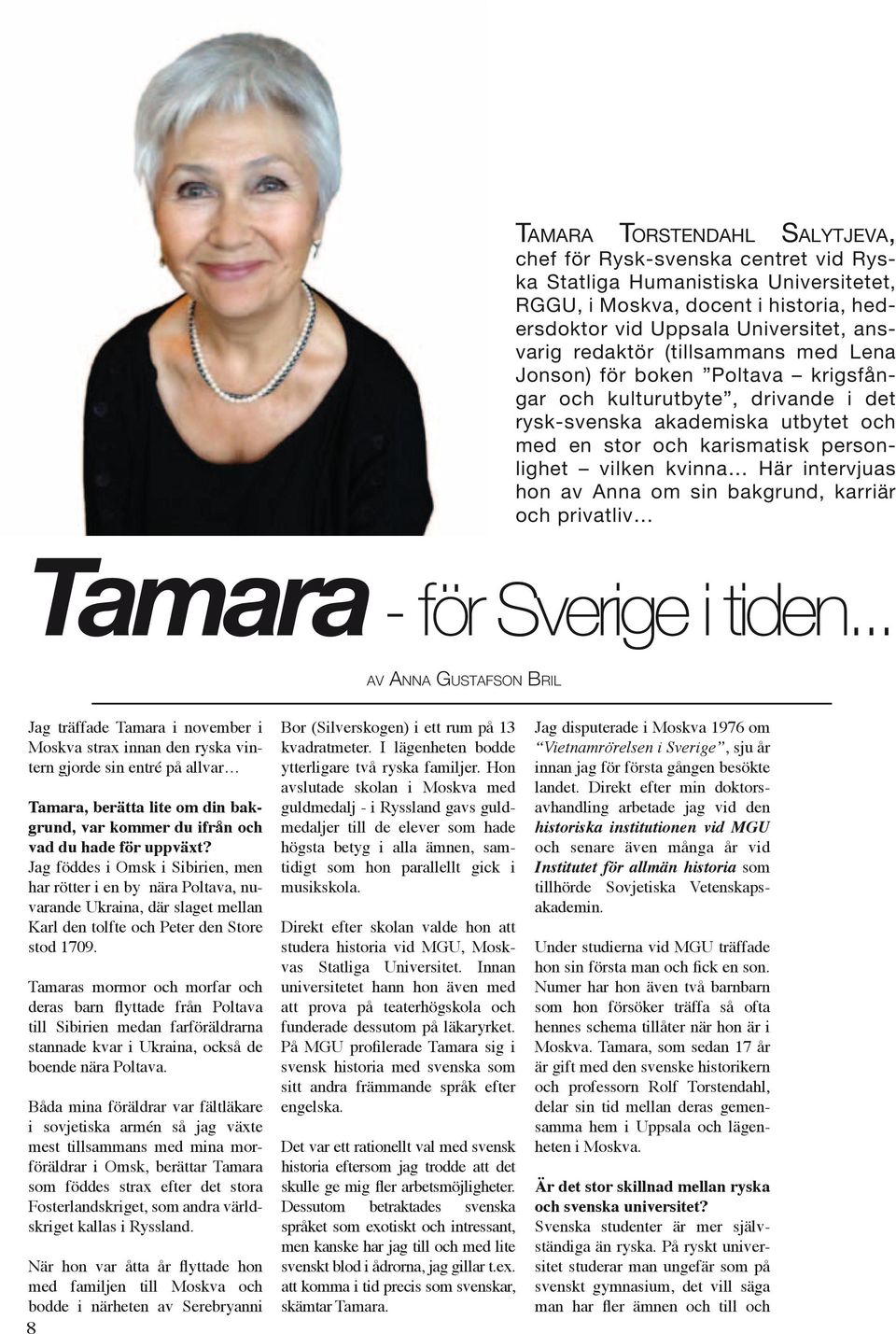 hon av Anna om sin bakgrund, karriär och privatliv Tamara - för Sverige i tiden.