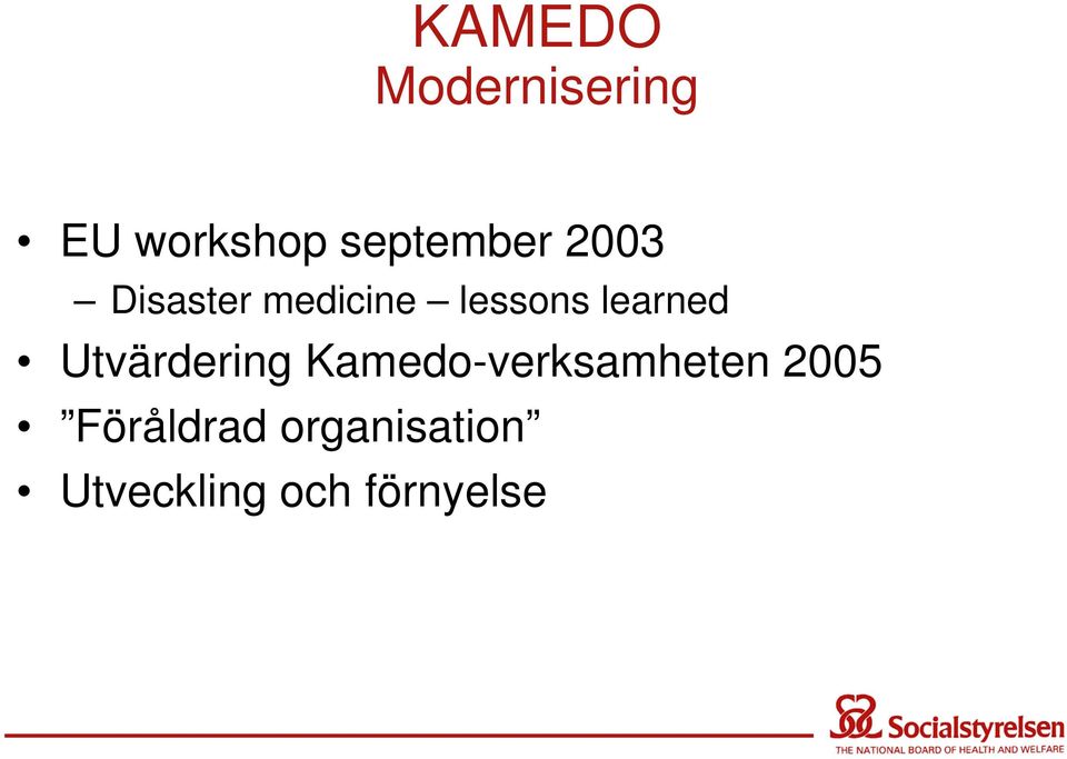 Utvärdering Kamedo-verksamheten 2005