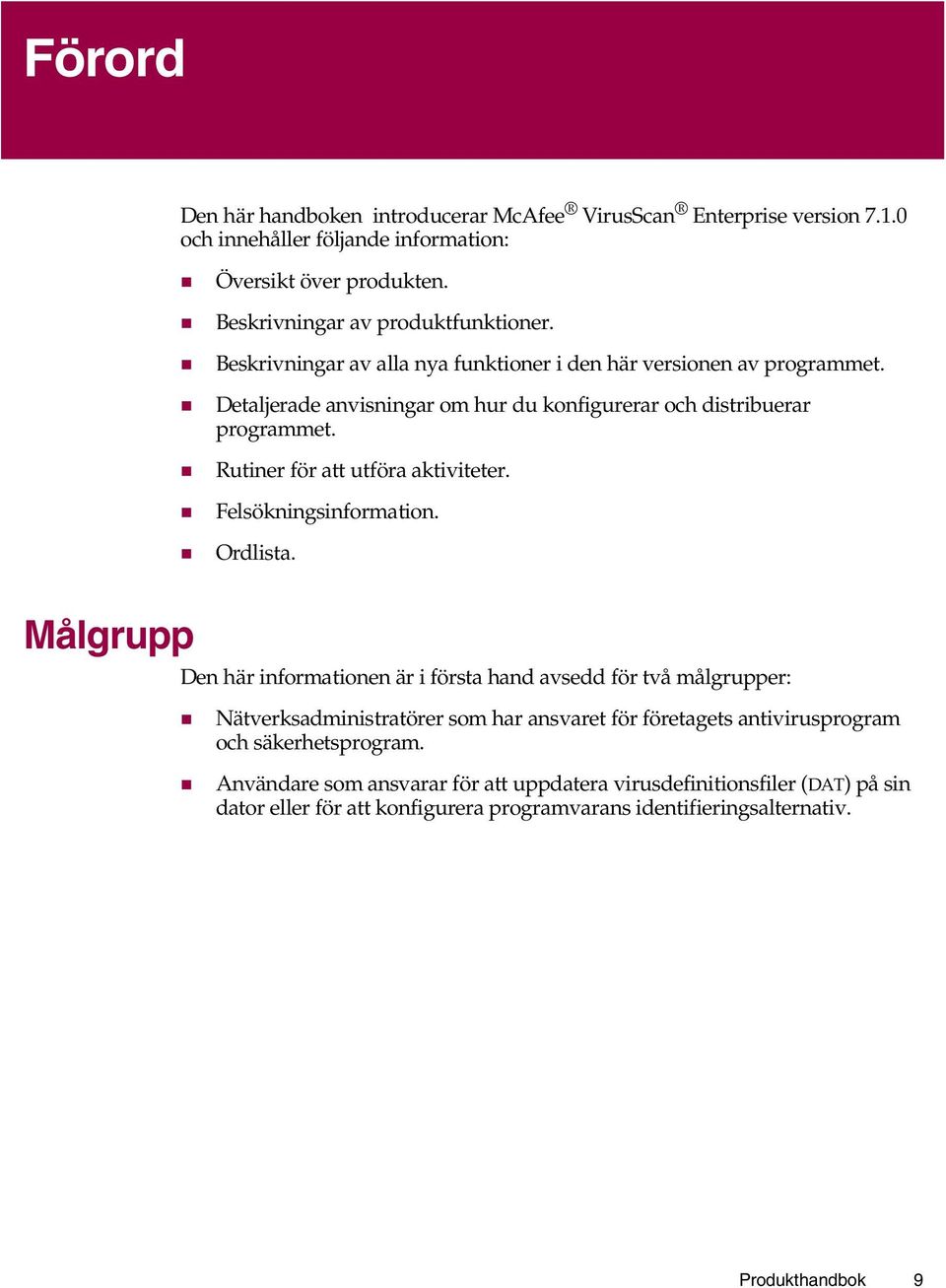 " Rutiner för att utföra aktiviteter. " Felsökningsinformation. " Ordlista.