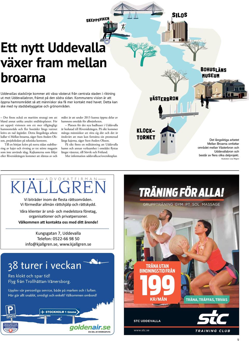 västerbron Det finns också en maritim strategi om att bland annat utöka antalet småbåtsplatser.