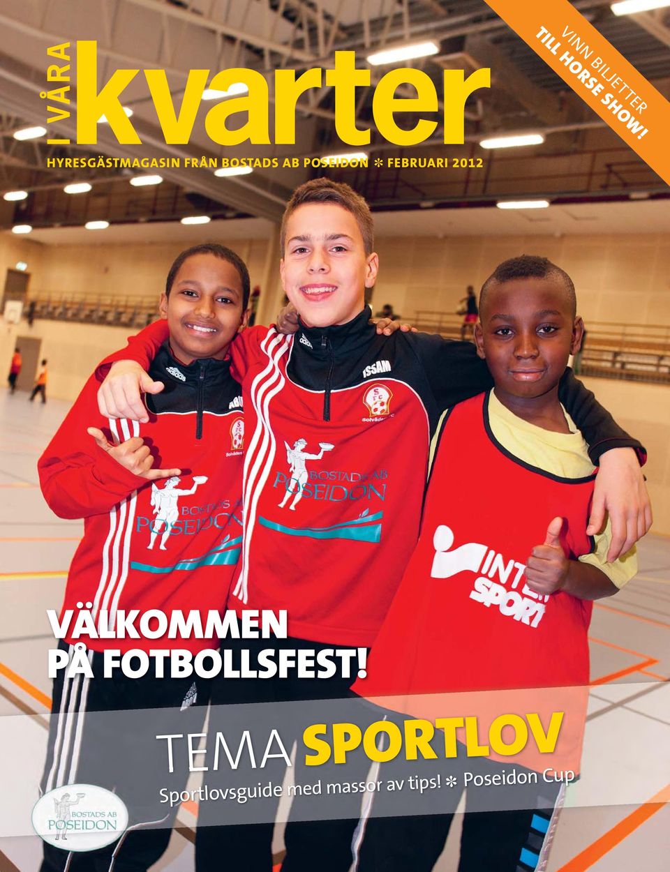 FEBRUARI 2012 VÄLKOMMEN PÅ FOTBOLLSFEST!