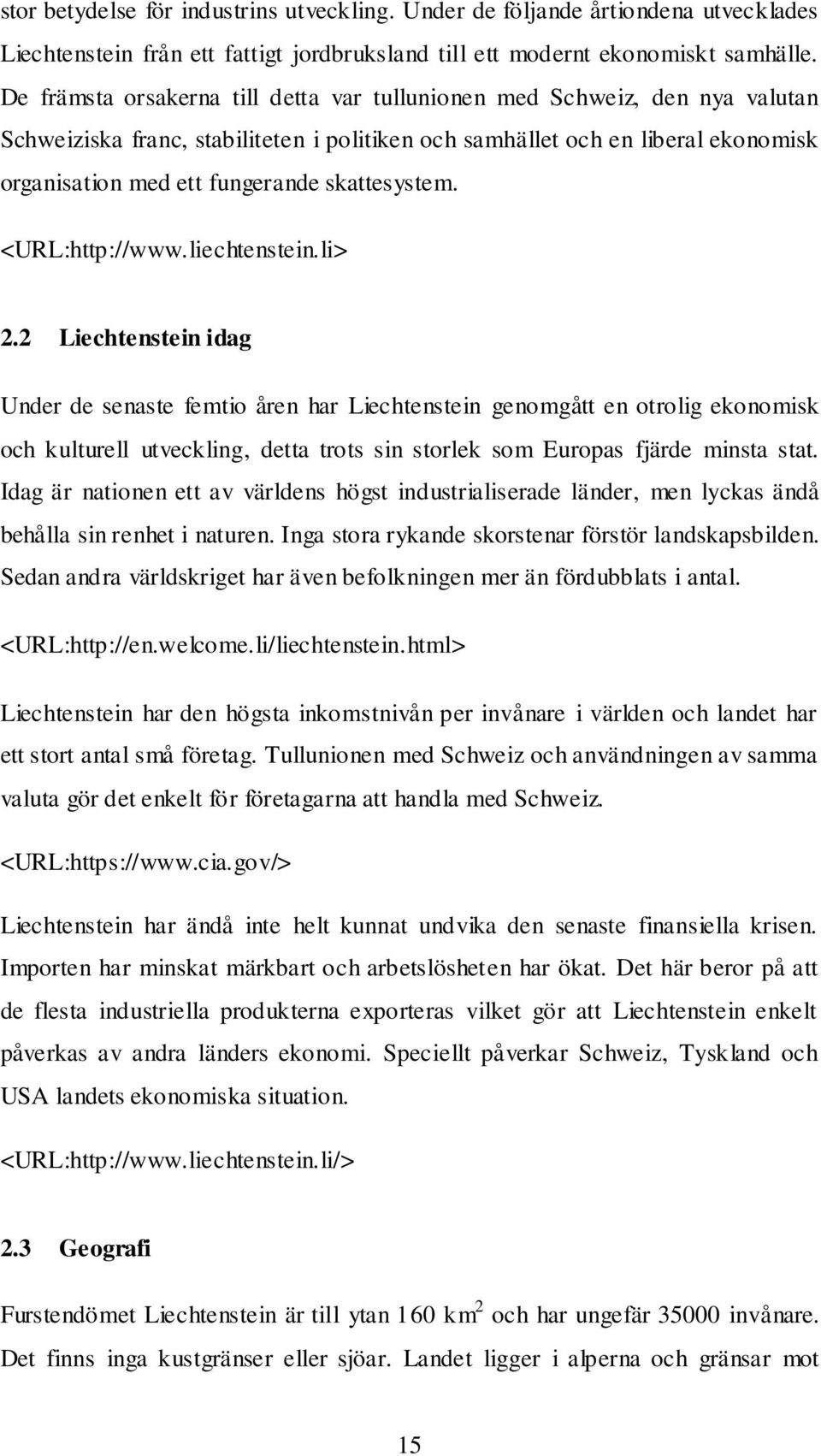 skattesystem. <URL:http://www.liechtenstein.li> 2.