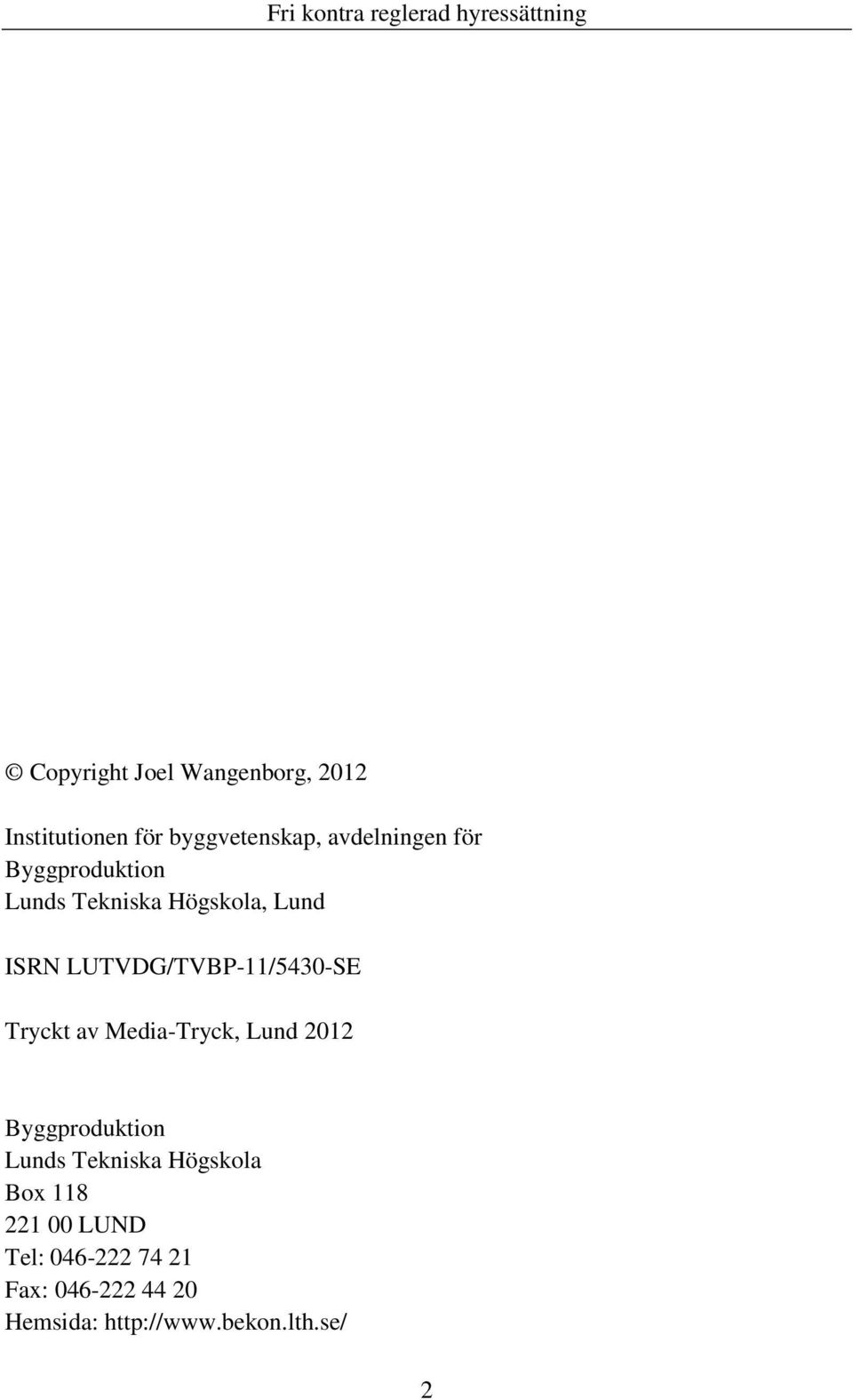 Tryckt av Media-Tryck, Lund 2012 Byggproduktion Lunds Tekniska Högskola Box 118