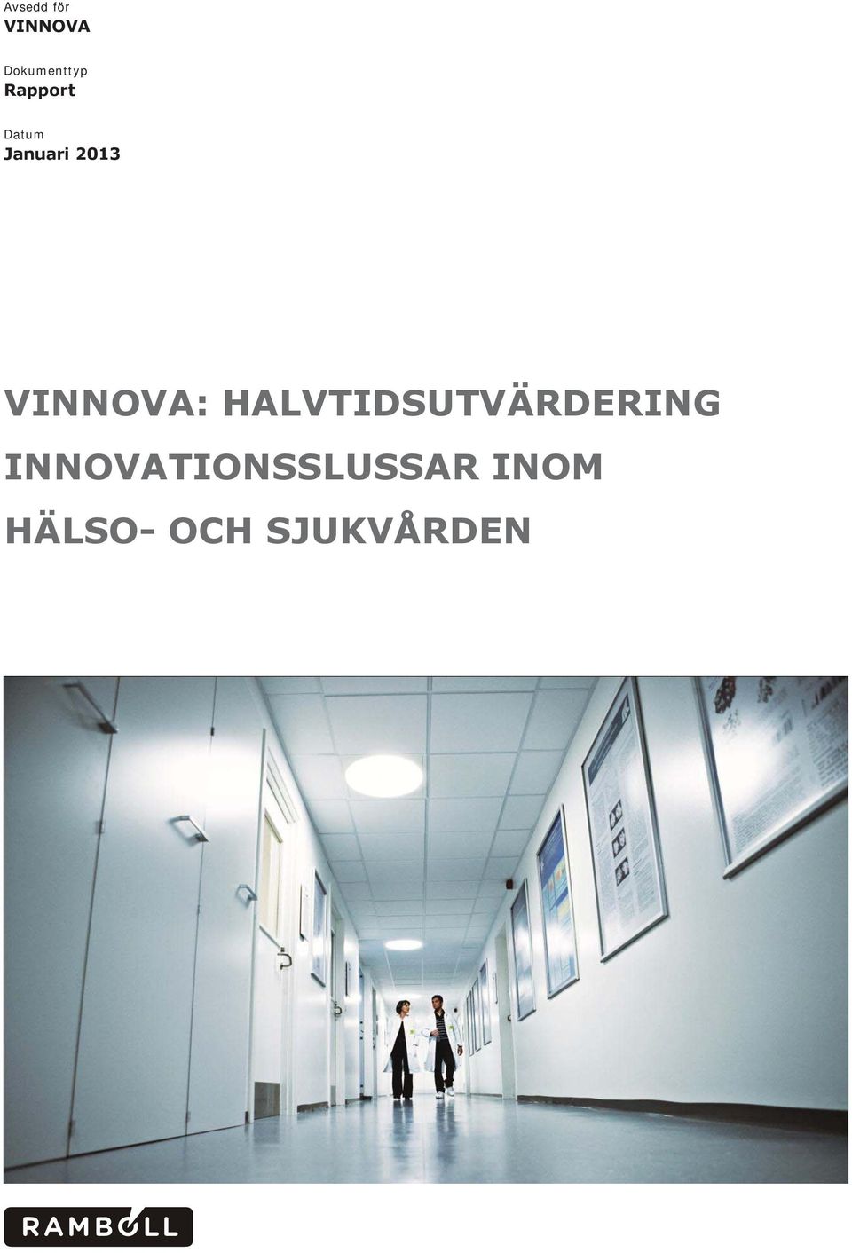 VINNOVA: HALVTIDSUTVÄRDERING