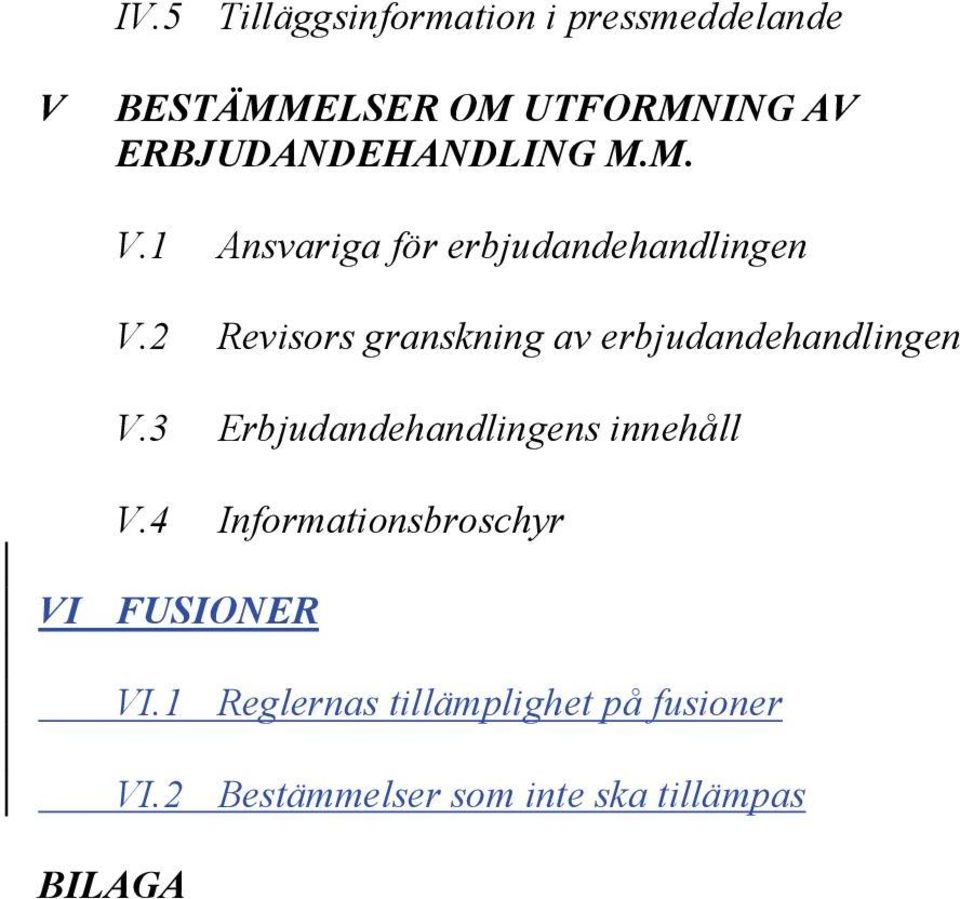 2 Revisors granskning av erbjudandehandlingen V.3 Erbjudandehandlingens innehåll V.