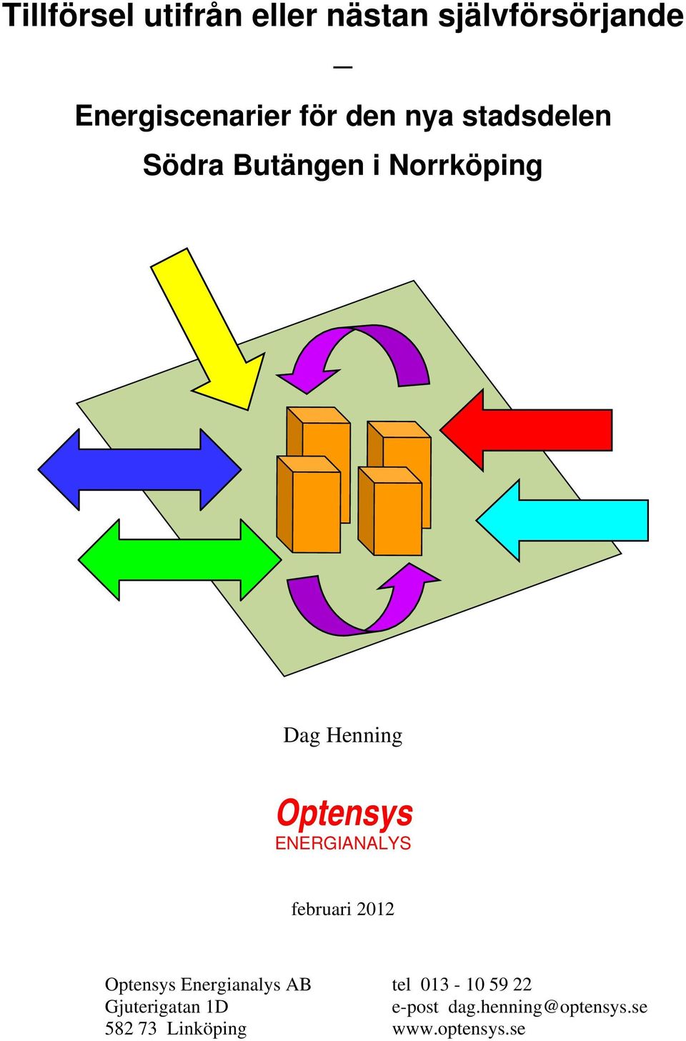 ENERGIANALYS februari 2012 Optensys Energianalys AB Gjuterigatan 1D 582