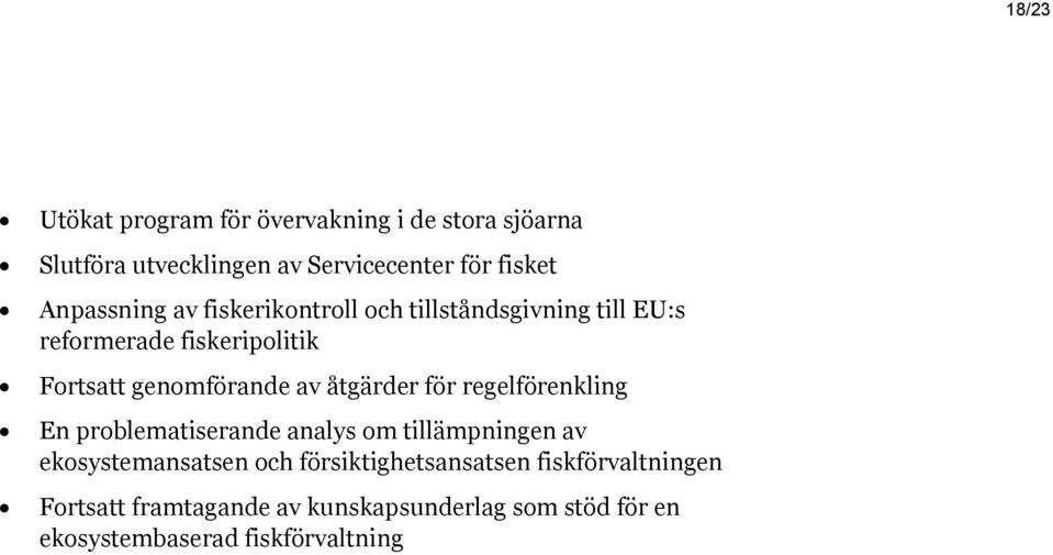 av åtgärder för regelförenkling En problematiserande analys om tillämpningen av ekosystemansatsen och