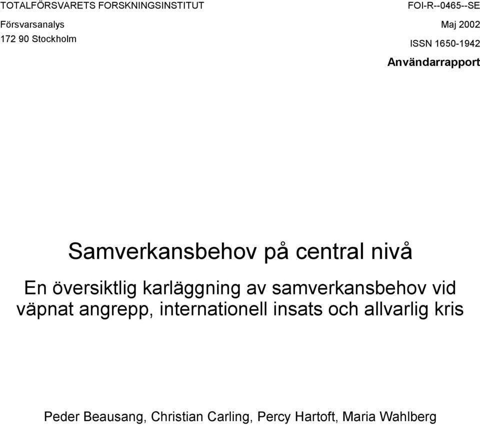 central nivå En översiktlig karläggning av samverkansbehov vid väpnat angrepp,