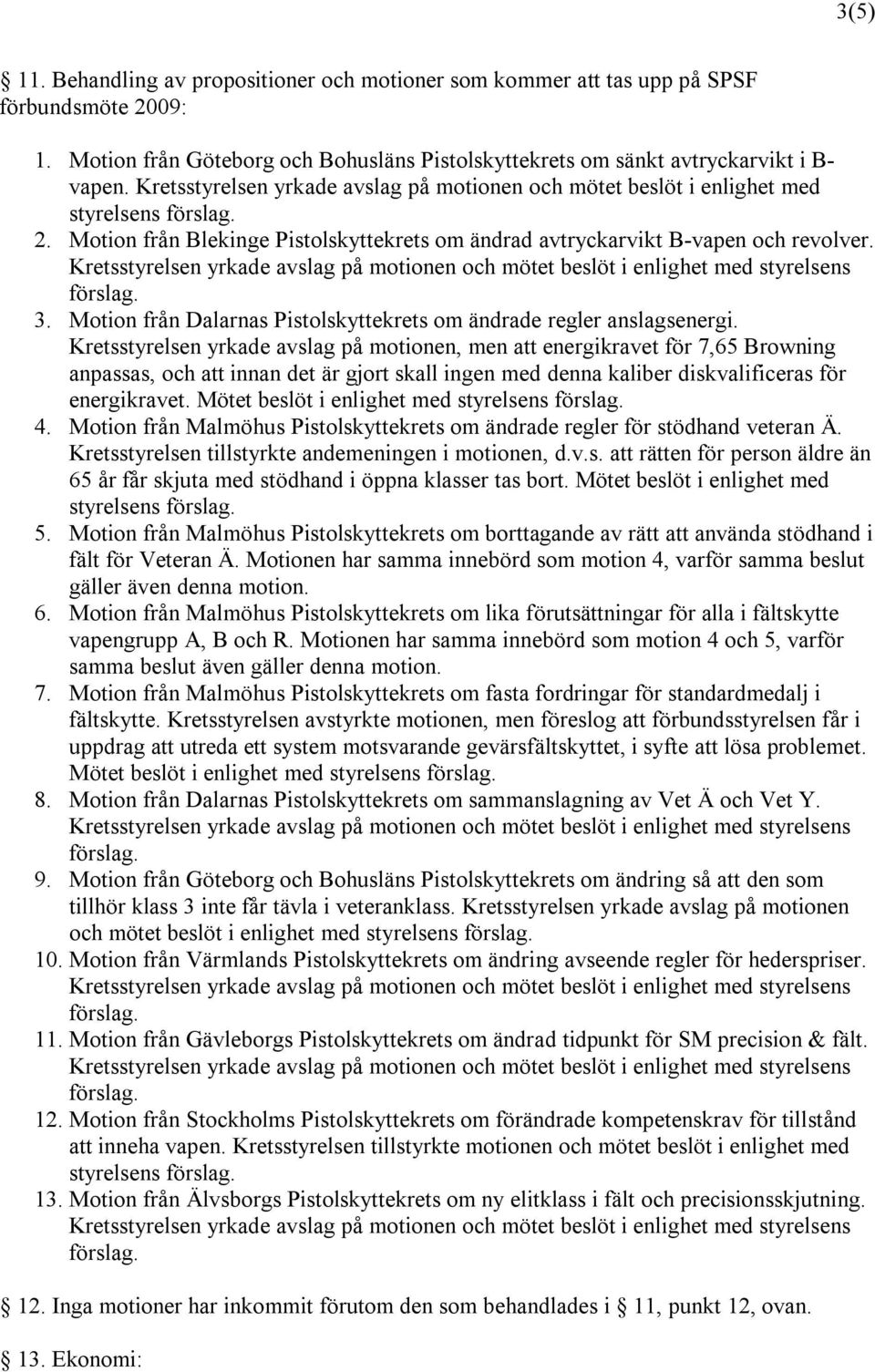 Motion från Dalarnas Pistolskyttekrets om ändrade regler anslagsenergi.