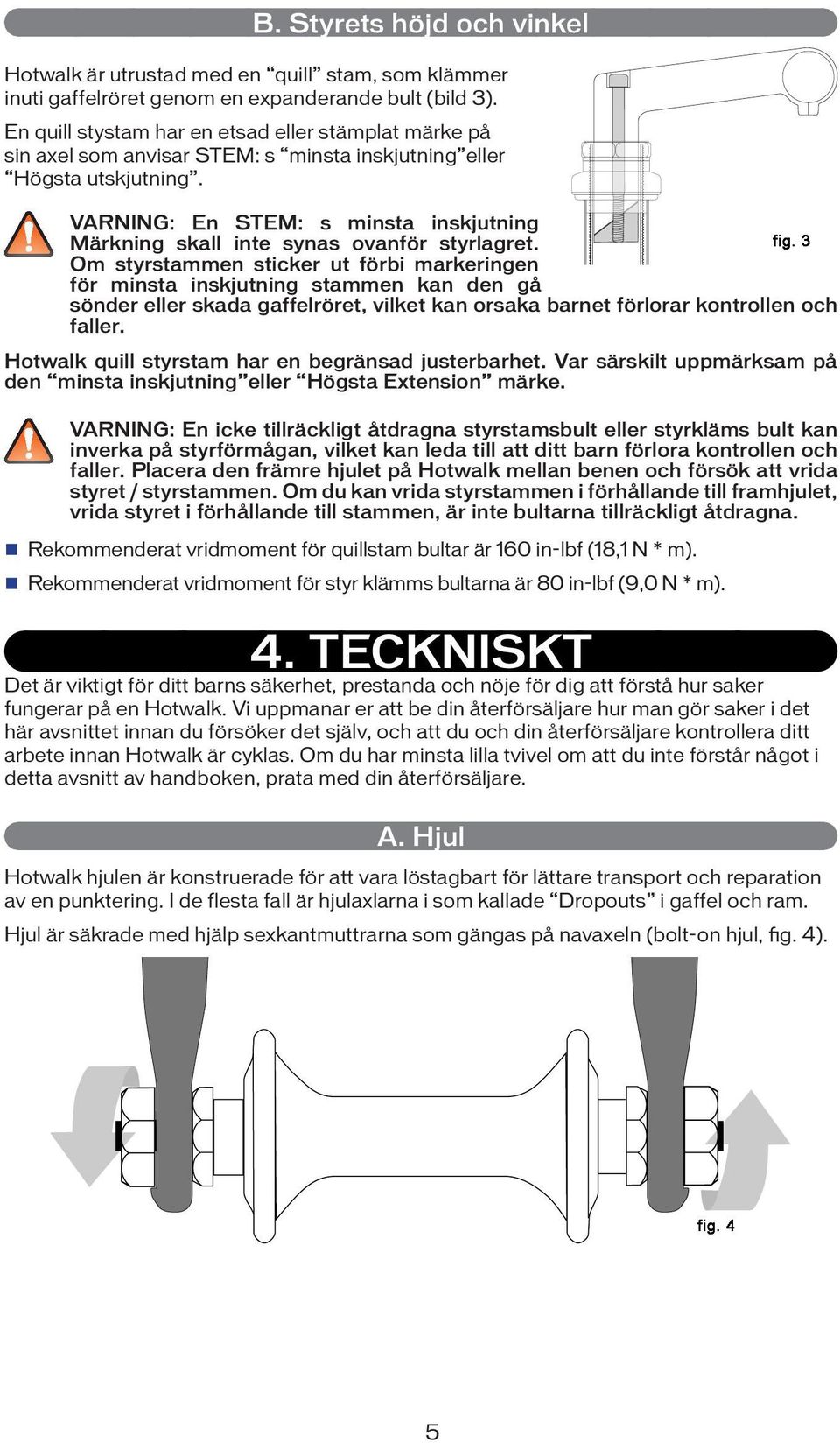 VARNING: En STEM: s minsta inskjutning Märkning skall inte synas ovanför styrlagret.