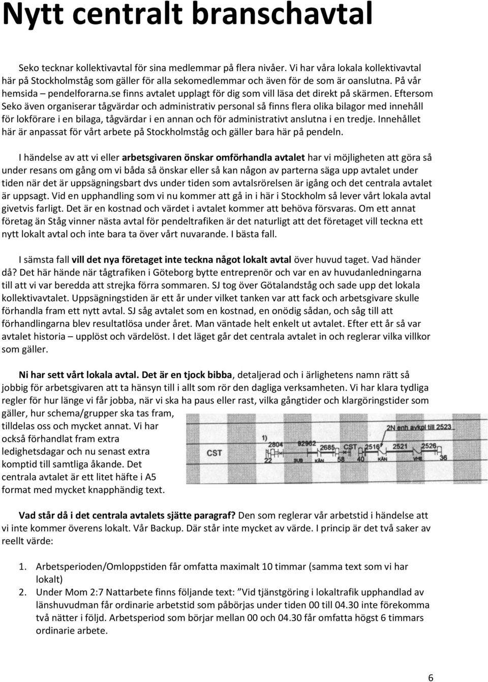 se finns avtalet upplagt för dig som vill läsa det direkt på skärmen.