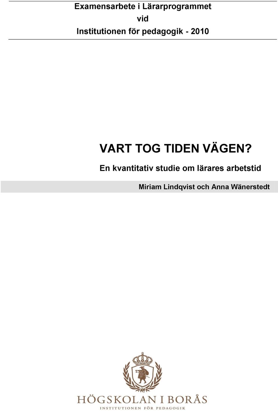 TOG TIDEN VÄGEN?