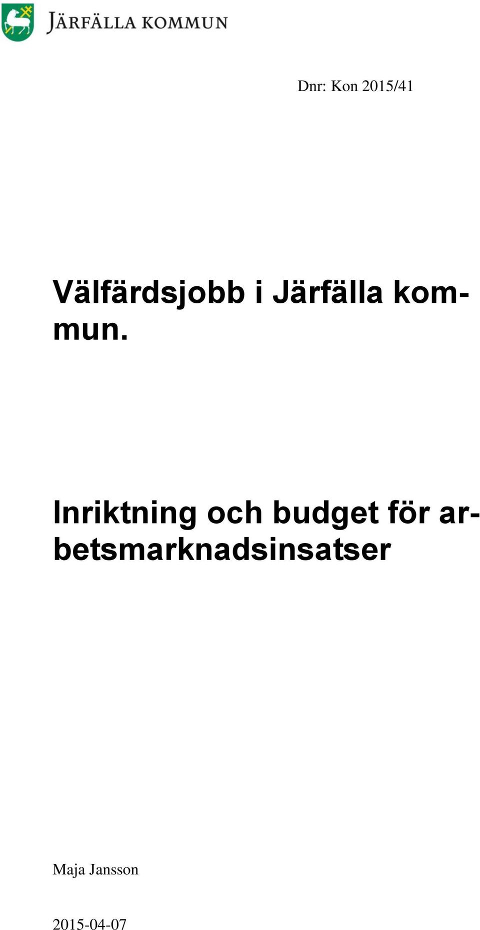 Inriktning och budget för