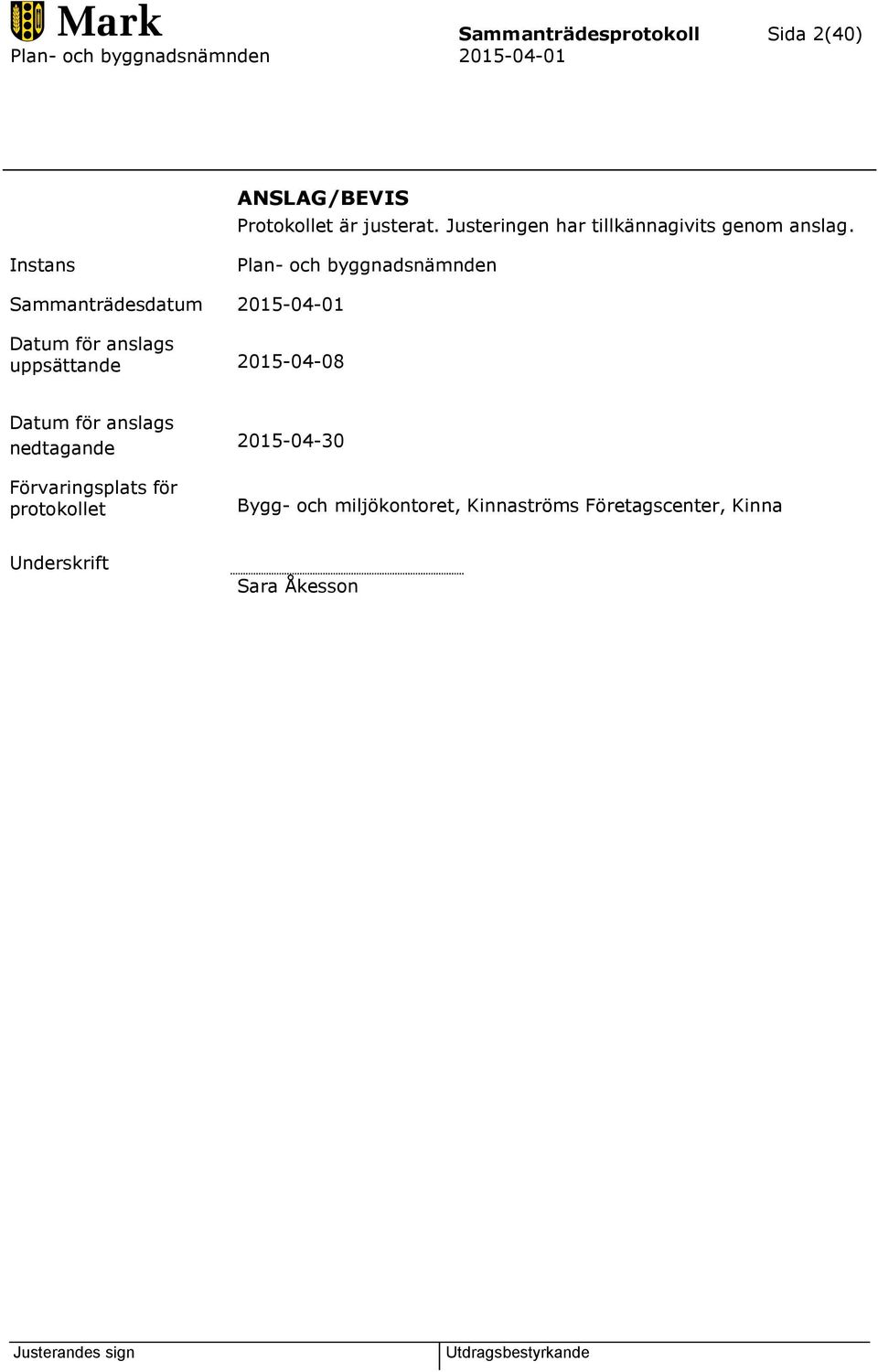 Instans Plan- och byggnadsnämnden Sammanträdesdatum 2015-04-01 Datum för anslags uppsättande