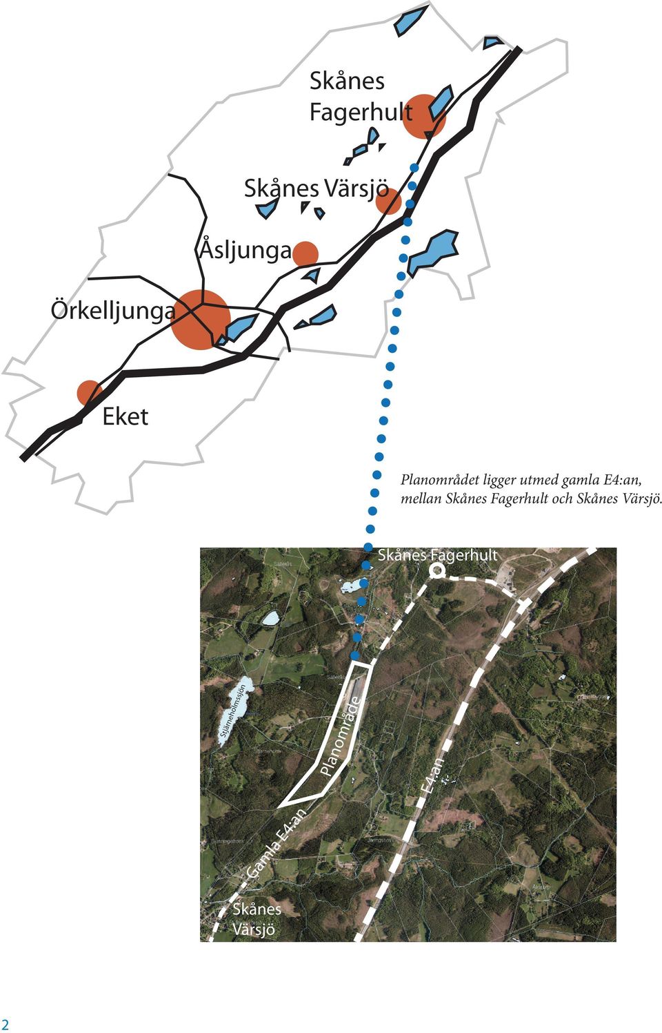 Skånes Fagerhult och Skånes Värsjö.