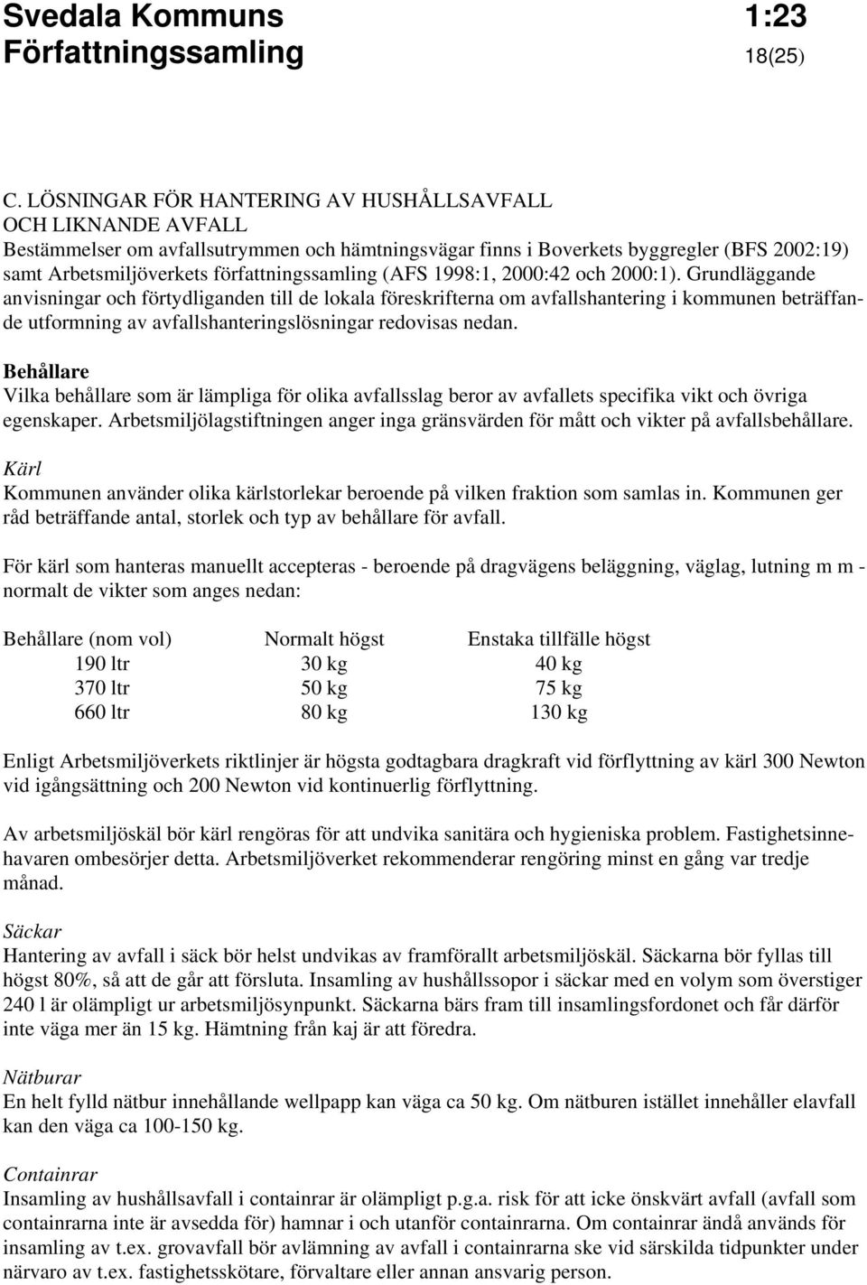 (AFS 1998:1, 2000:42 och 2000:1).