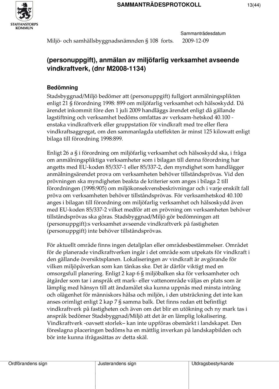 förordning 1998: 899 om miljöfarlig verksamhet och hälsoskydd.