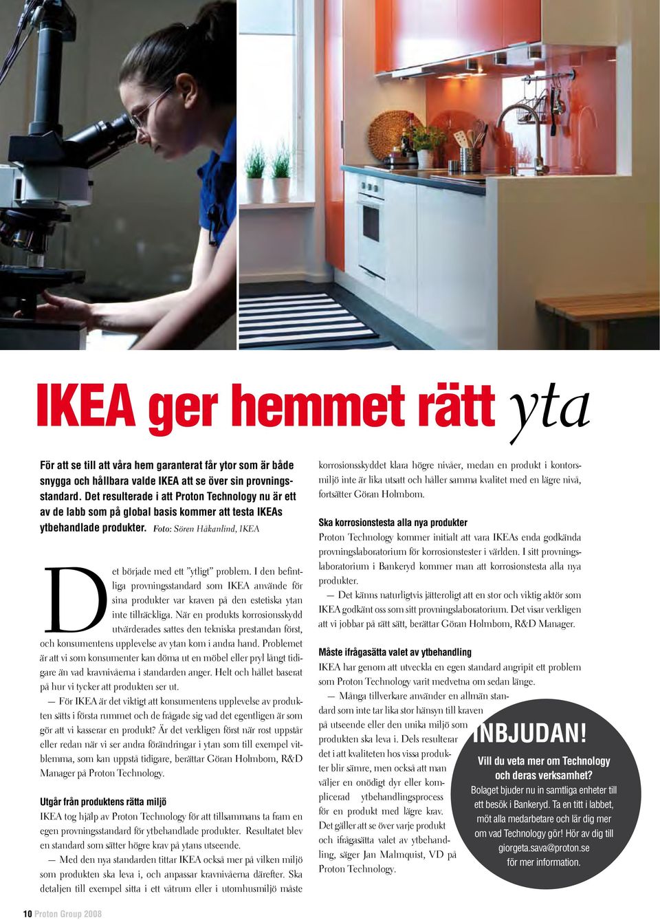 I den befintliga provningsstandard som IKEA använde för sina produkter var kraven på den estetiska ytan inte tillräckliga.