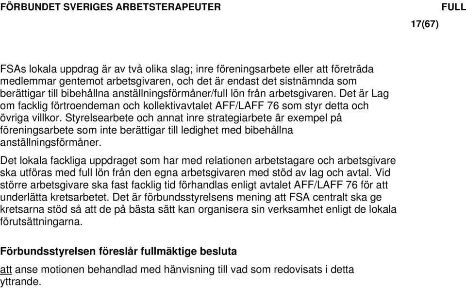 Styrelsearbete och annat inre strategiarbete är exempel på föreningsarbete som inte berättigar till ledighet med bibehållna anställningsförmåner.