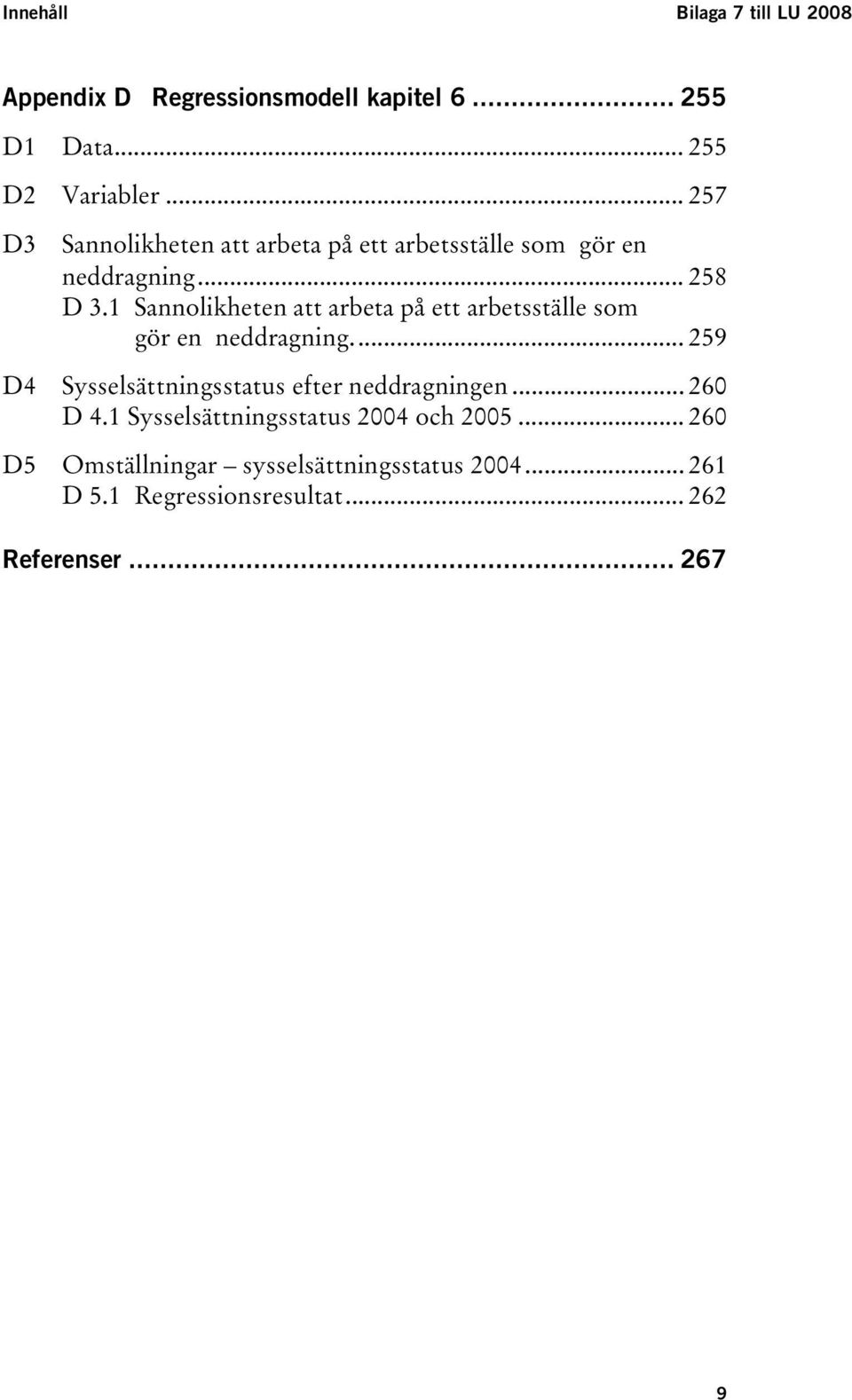 .. 197H257 att arbeta på ett arbetsställe som gör en neddragning... 198H258 96HD 3.