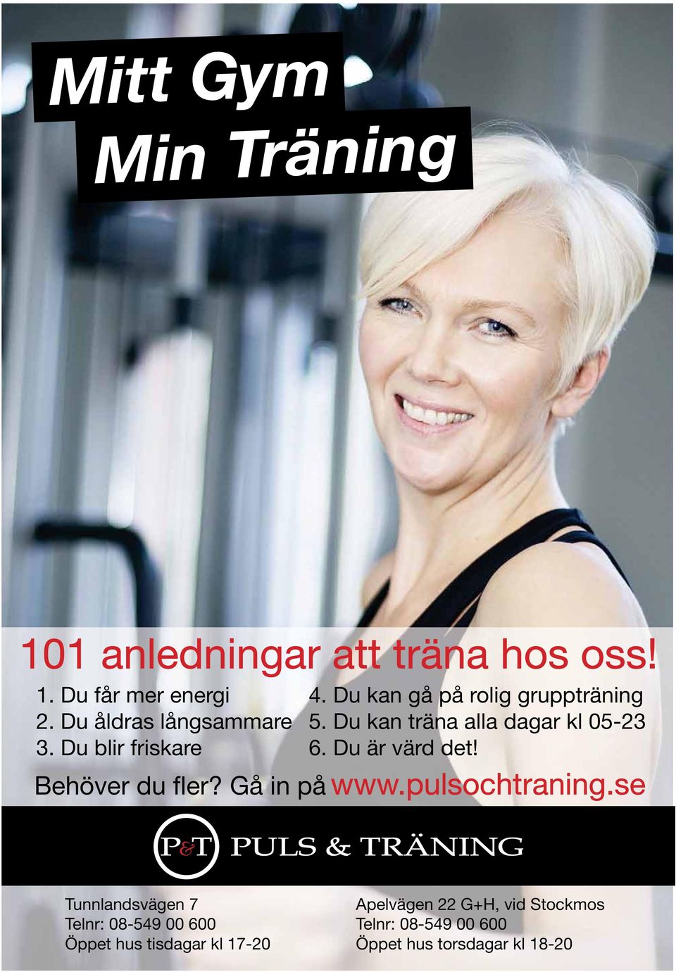 Du är värd det! Behöver du fler? Gå in på www.pulsochtraning.