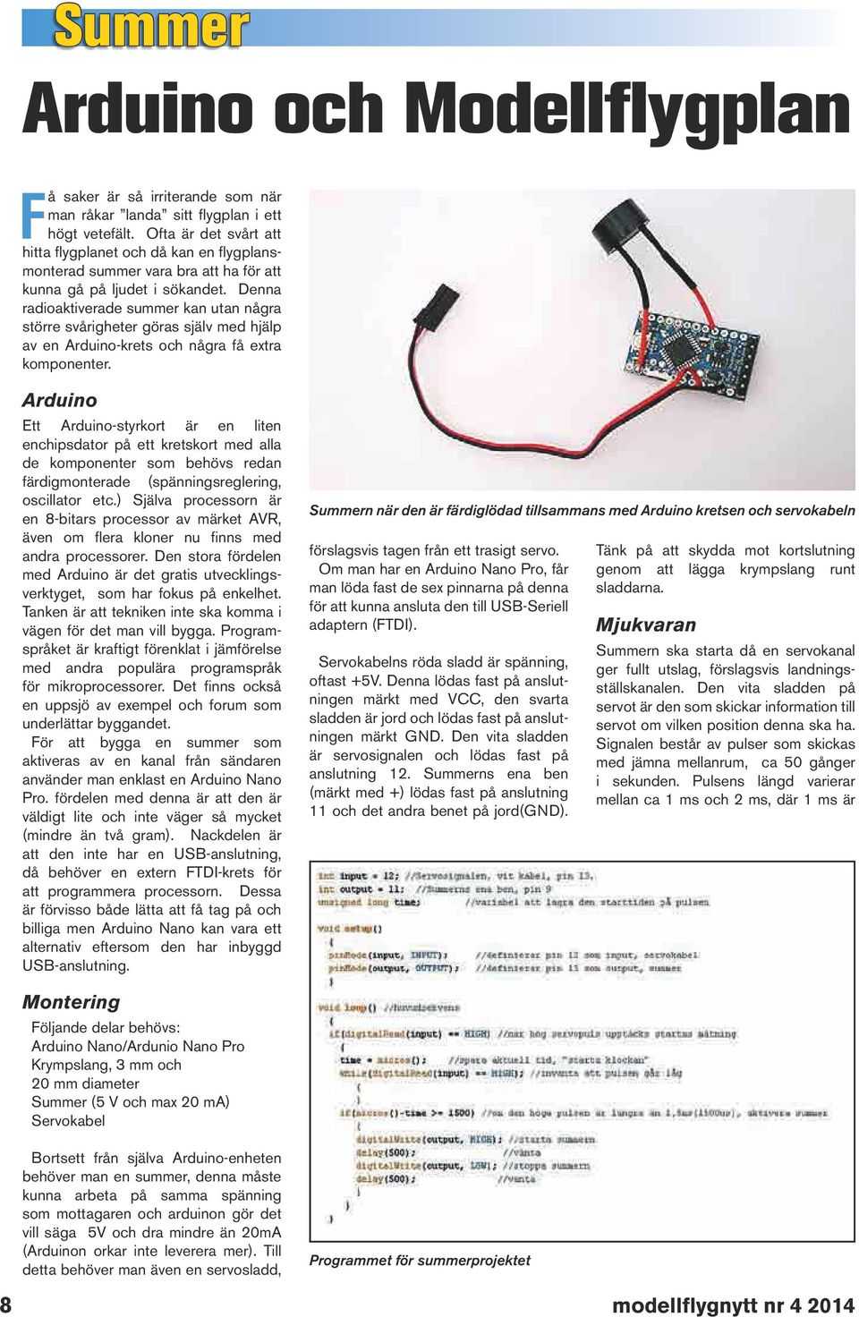 Denna radioaktiverade summer kan utan några större svårigheter göras själv med hjälp av en Arduino-krets och några få extra komponenter.