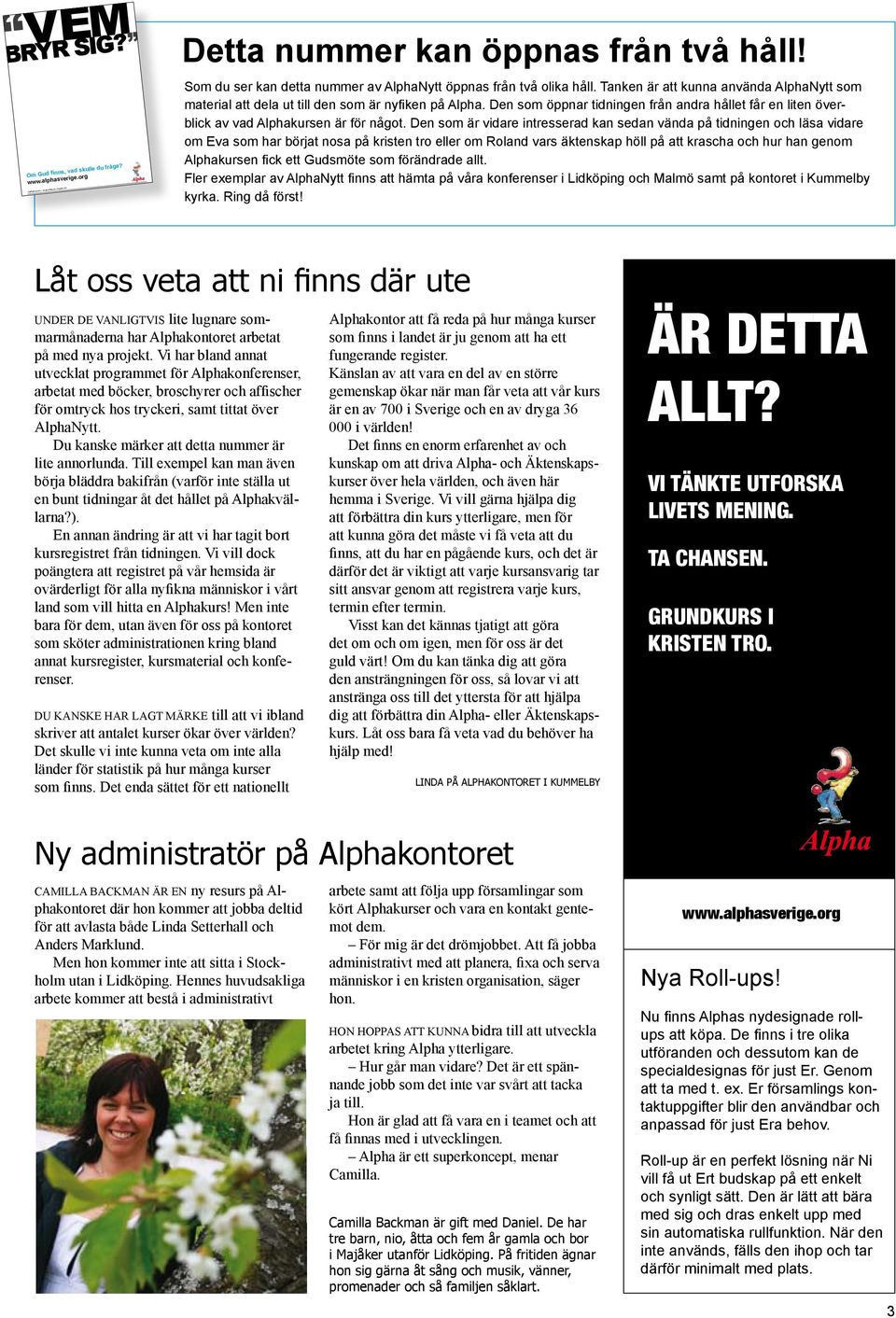 Den som öppnar tidningen från andra hållet får en liten överblick av vad Alphakursen är för något.