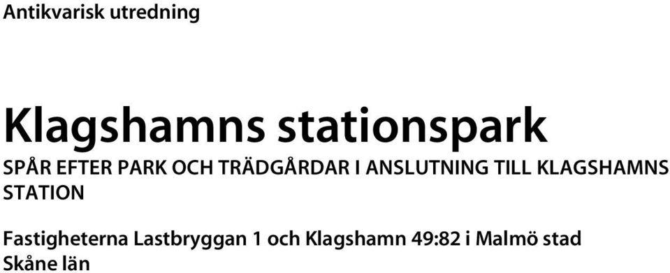 TILL KLAGSHAMNS STATION Fastigheterna