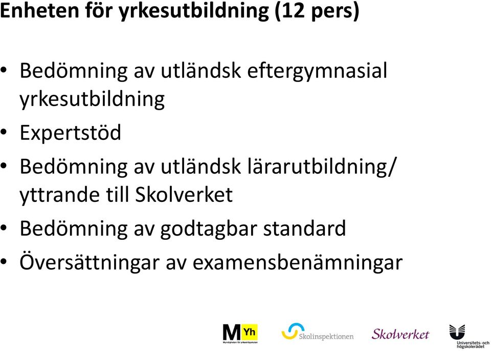 Bedömning av utländsk lärarutbildning/ yttrande till