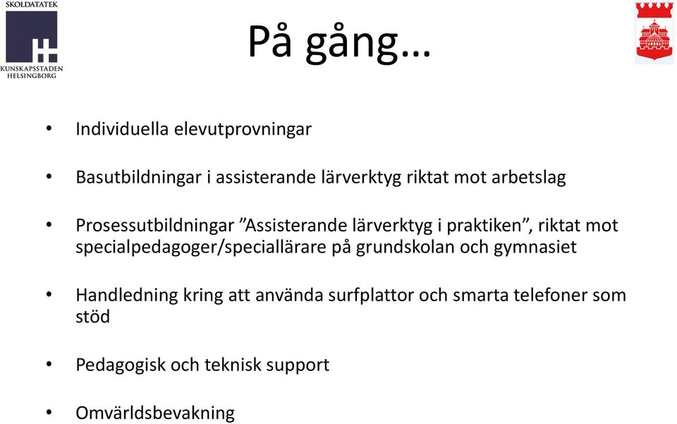 specialpedagoger/speciallärare på grundskolan och gymnasiet Handledning kring att