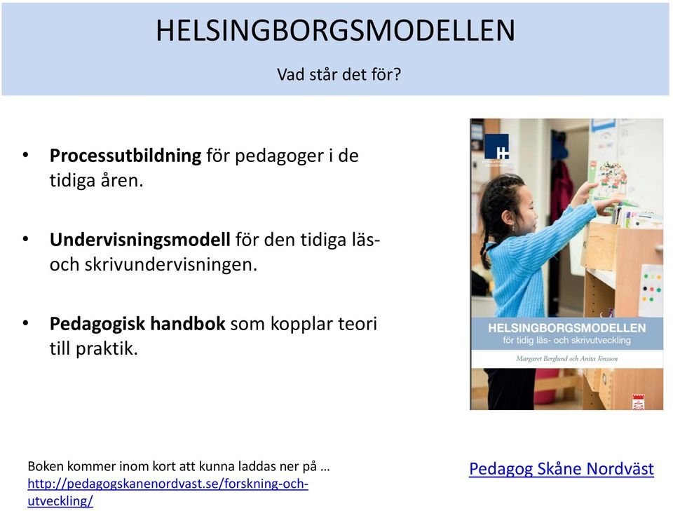 Undervisningsmodell för den tidiga läsoch skrivundervisningen.