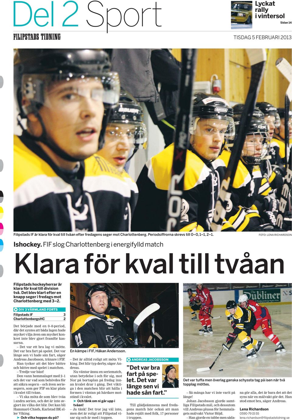 FIF slog Charlottenberg i energifylld match Klara för kval till tvåan Filipstads hockeyherrar är klara för kval till division två.