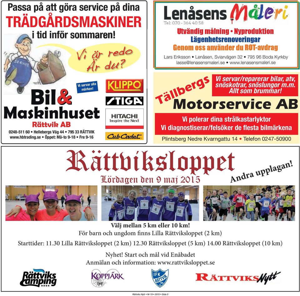 lenasensmaleri.se Motorservice AB Tällbergs Vi servar/reparerar bilar, atv, snöskotrar, snöslungor m.m. Allt som brummar!