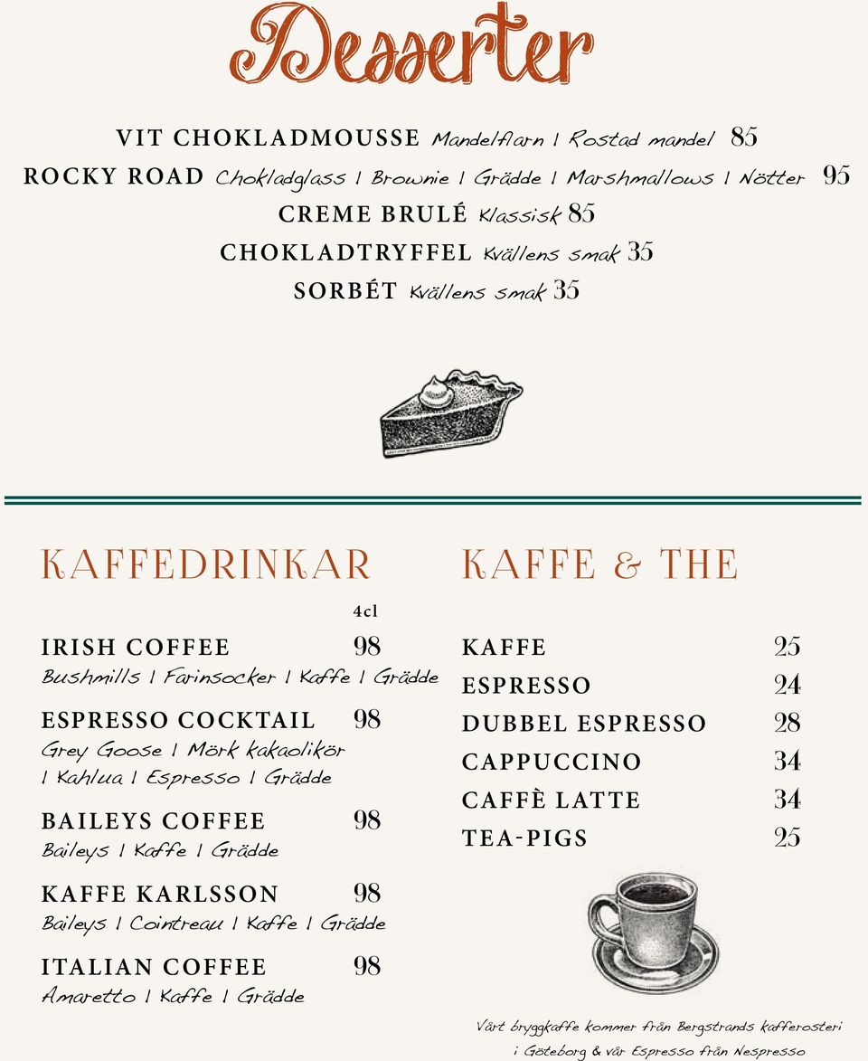 Kahlua Espresso Grädde Baileys coffee 98 Baileys Kaffe Grädde Kaffe Karlsson 98 Baileys Cointreau Kaffe Grädde Italian coffee 98 Amaretto Kaffe Grädde Kaffe & The