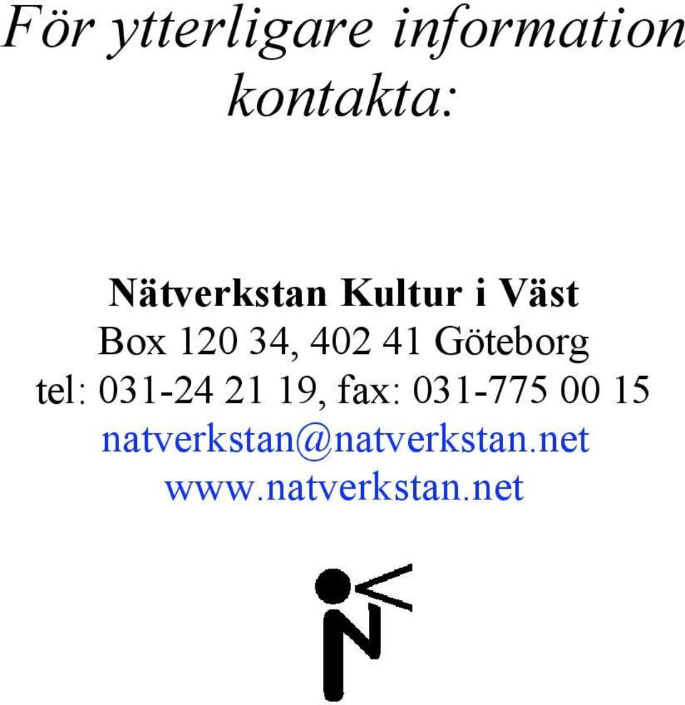 Göteborg tel: 031-24 21 19, fax: 031-775 00