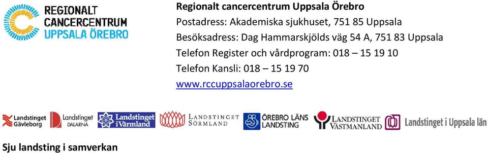 751 83 Uppsala Telefon Register och vårdprogram: 018 15 19 10