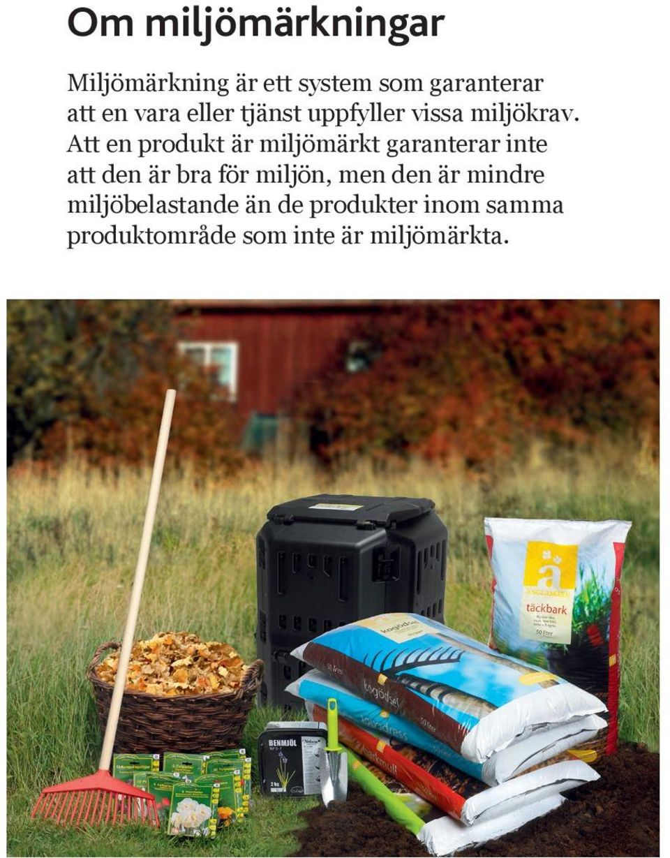 Att en produkt är miljömärkt garanterar inte att den är bra för miljön,