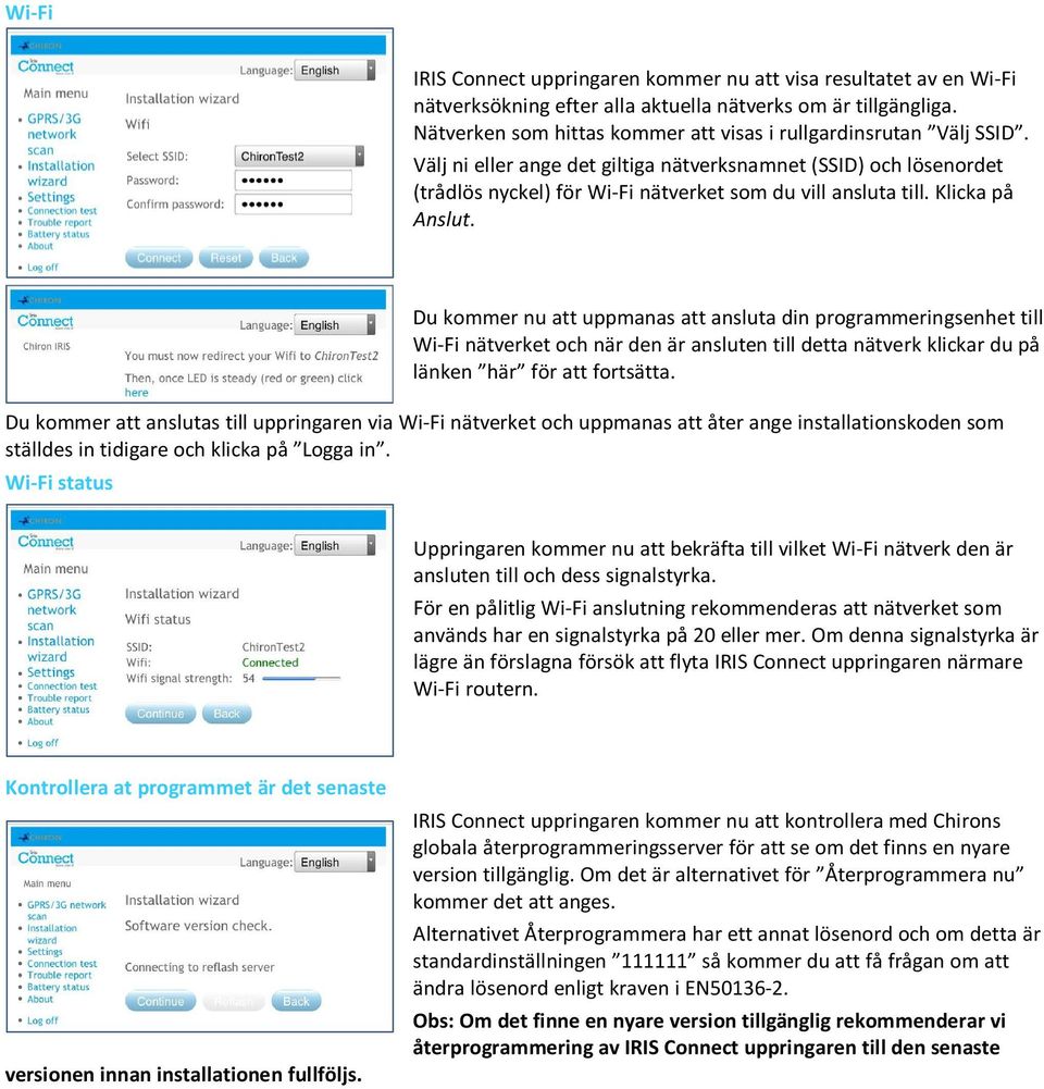 Klicka på Anslut. Du kommer nu att uppmanas att ansluta din programmeringsenhet till Wi-Fi nätverket och när den är ansluten till detta nätverk klickar du på länken här för att fortsätta.