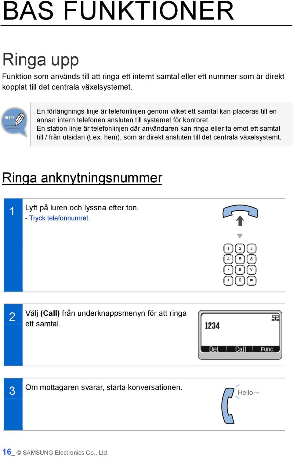 En station linje är telefonlinjen där användaren kan ringa eller ta emot ett samtal till / från utsidan (t.ex. hem), som är direkt ansluten till det centrala växelsystemt.