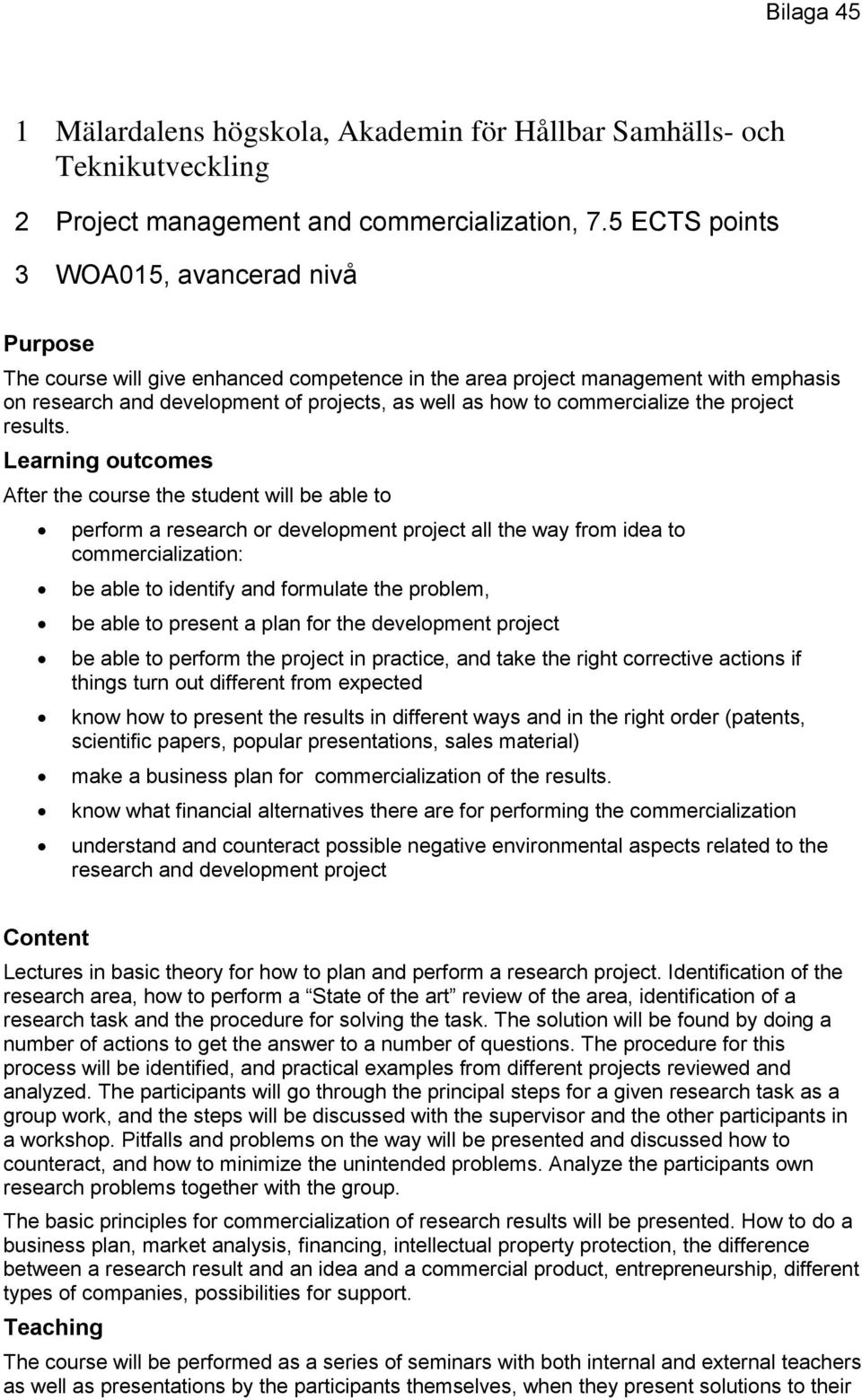 commercialize the project results.