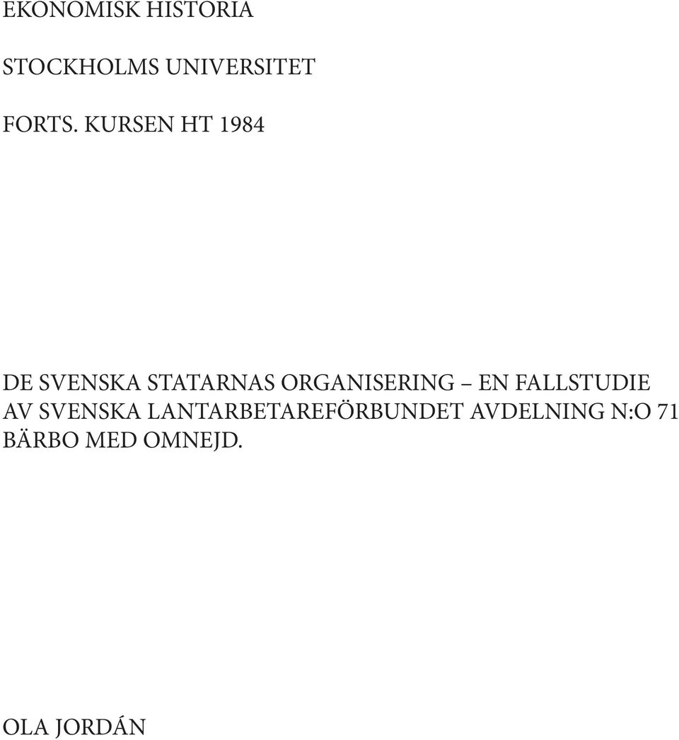 ORGANISERING EN FALLSTUDIE AV SVENSKA