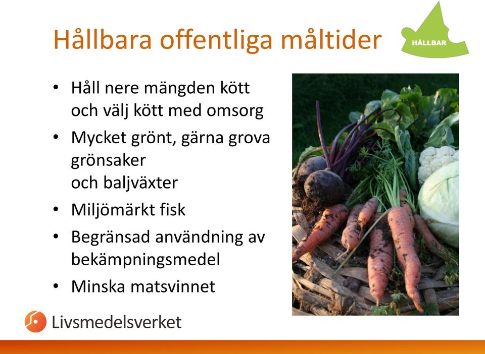 grova grönsaker och baljväxter Miljömärkt fisk