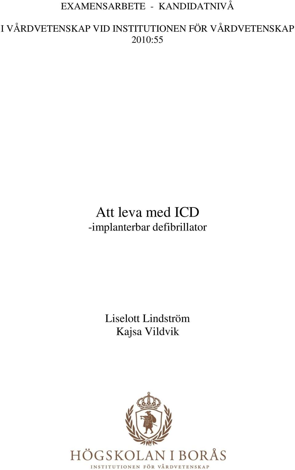 VÅRDVETENSKAP 2010:55 Att leva med ICD