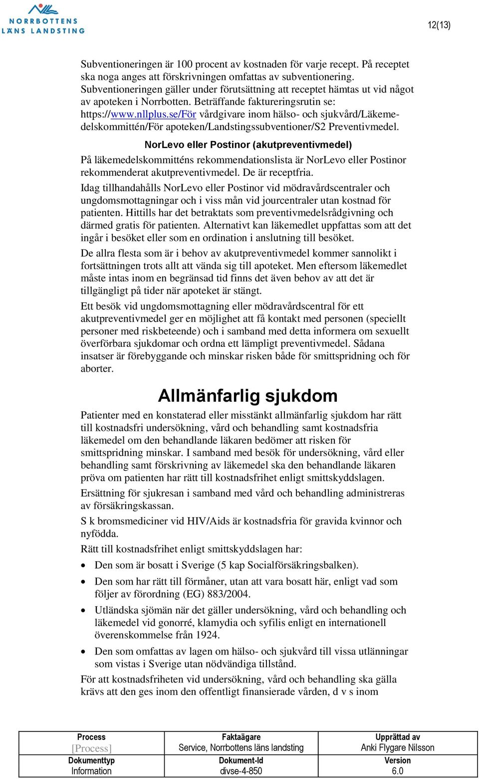 se/för vårdgivare inom hälso- och sjukvård/läkemedelskommittén/för apoteken/landstingssubventioner/s2 Preventivmedel.